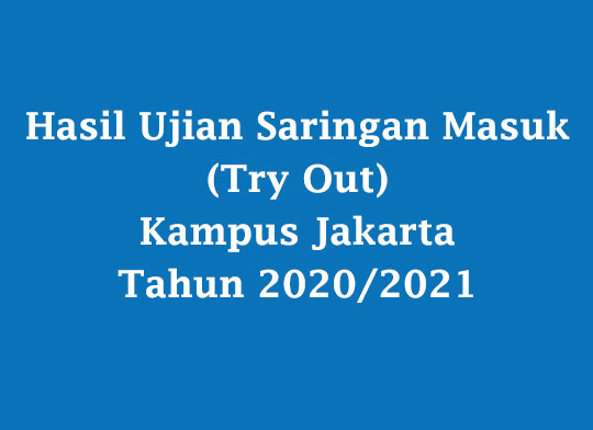 Hasil Ujian Saringan Masuk Try Out Kampus Jakarta Tahun 2020 2021 Pendaftaran
