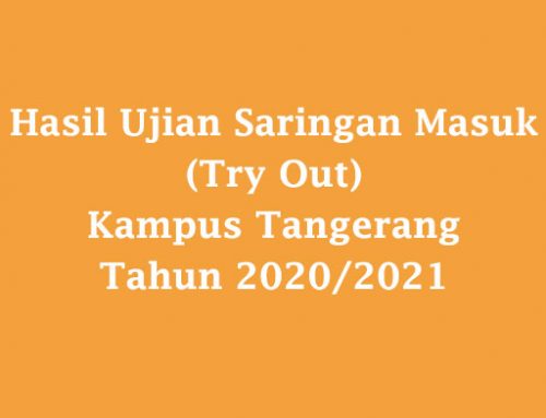Hasil Ujian Saringan Masuk (Try Out) Kampus Tangerang Tahun 2020/2021