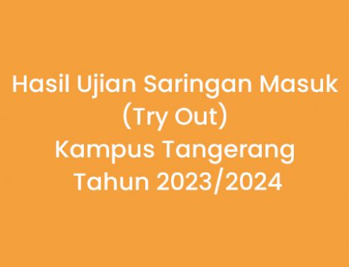 Hasil Ujian Saringan Masuk (Try Out) Kampus Tangerang Tahun 2023/2024