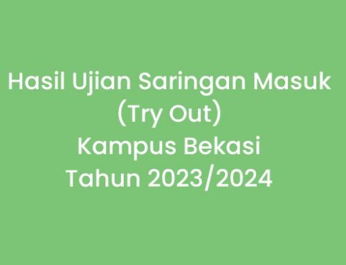 Hasil Ujian Saringan Masuk (Try Out) Kampus Bekasi TA. 2023/2024